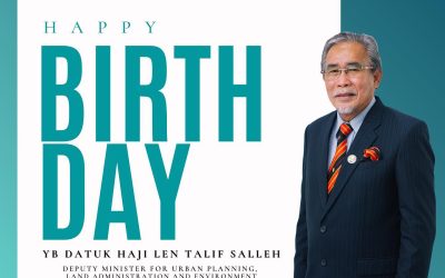 Selamat Menyambut Ulang Tahun Kelahiran Yang Berhormat Datuk Len Talif Salleh, Timbalan Menteri Perancangan Bandar, Pentadbiran Tanah dan Alam Sekitar merangkap Pengerusi TEGAS.